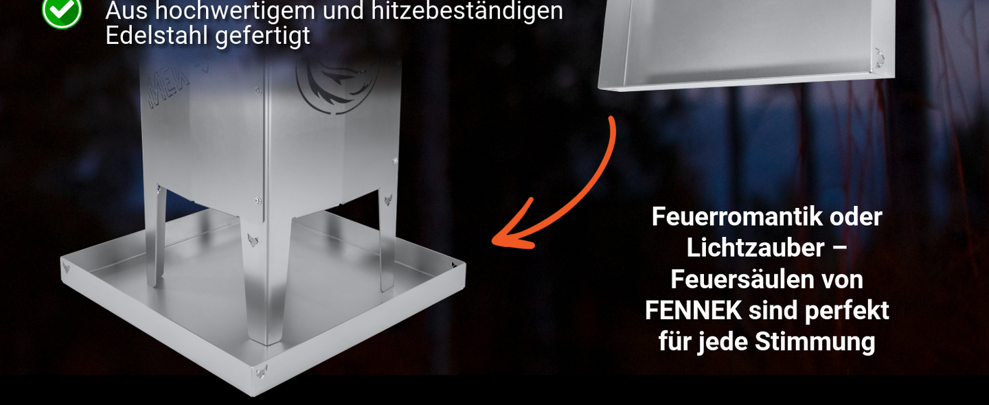 FENNEK Feuersäule mit Ascjewanne. Die Feuersöulen sind perfekt für jede Stimmung, egal ob mit Licht oder Feuer.