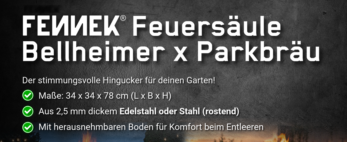 FENNEK Feuersäule x Bellheimer x Parbräu. Die stimmungsvollen Hingucker für deinen Garten.