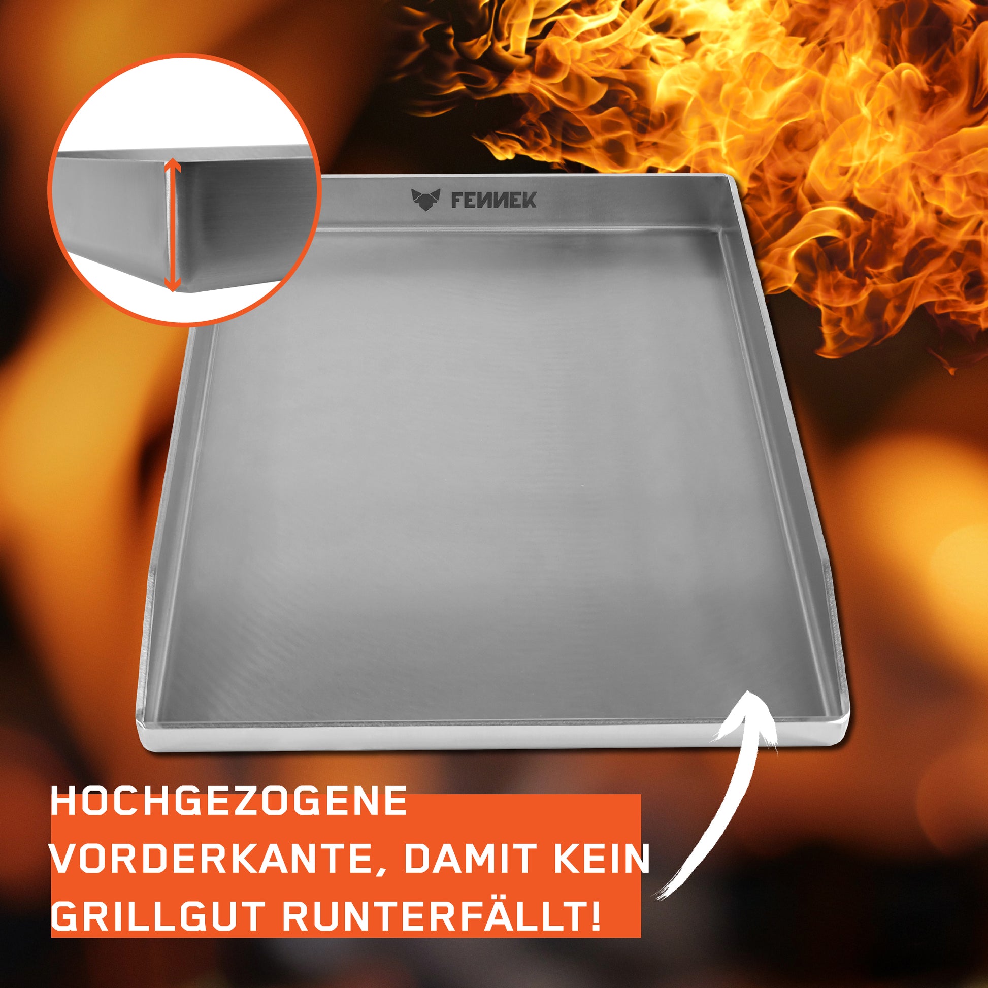Die FENNEK Plancha 40 x 30 cm geschlossen mit verschweißten Ecken und Vorderkante hat eine hochgezogene Vorderkante, welche verhindert, dass Grillgut herunterfällt.