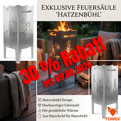 FENNEK Feuersäule aus Edelstahl oder Stahl. Made in Germany. Motiv Hatzenbühl, für Hatzebehler aus Hatzebehl! Jetzt 30 % Rabatt darauf.