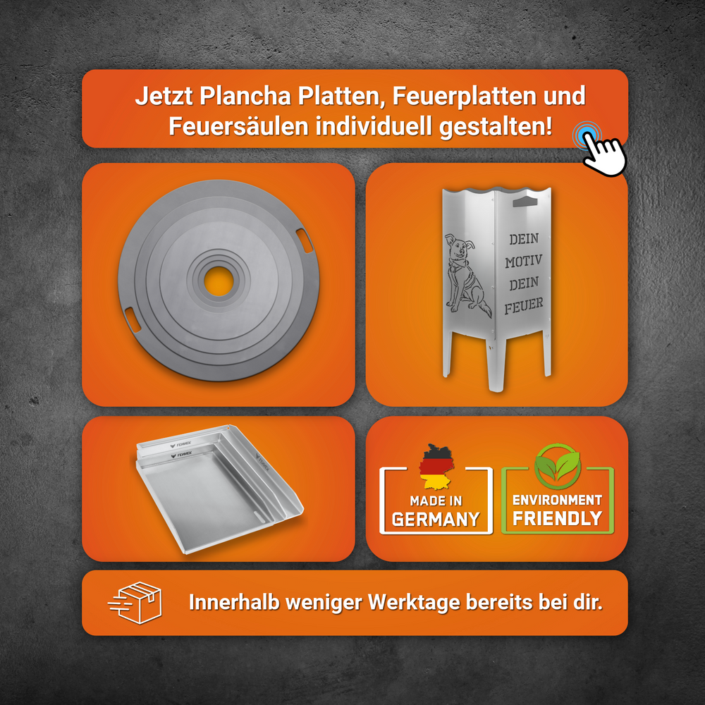 Der Banner sagt aus, dass sowohl Planchas, Feuerplatten sowie Feuersäulen mit eigenem Motiv individuell gestaltet werden können. Außerdem ist alles Made in Germany und innerhalb weniger Werktage ausgeliefert.