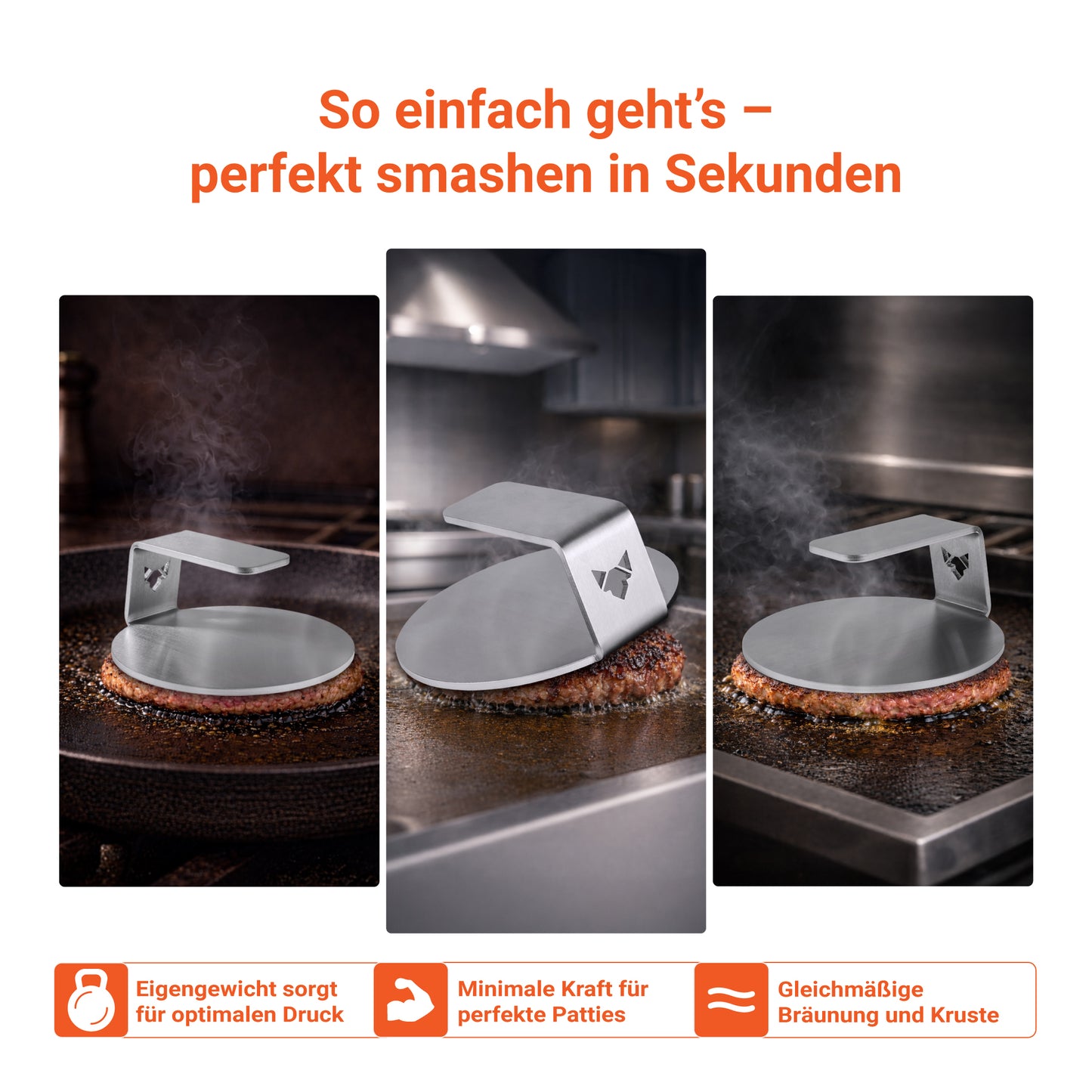 Das Eigengewicht vom FENNEK Burger Smasher sorgt für optimalen Druck beim Smashen, sodass mit minimaler Kraft die perfekten Patties zubereitet werden - gleichmäßig gebräunt und eine schöne Kruste.