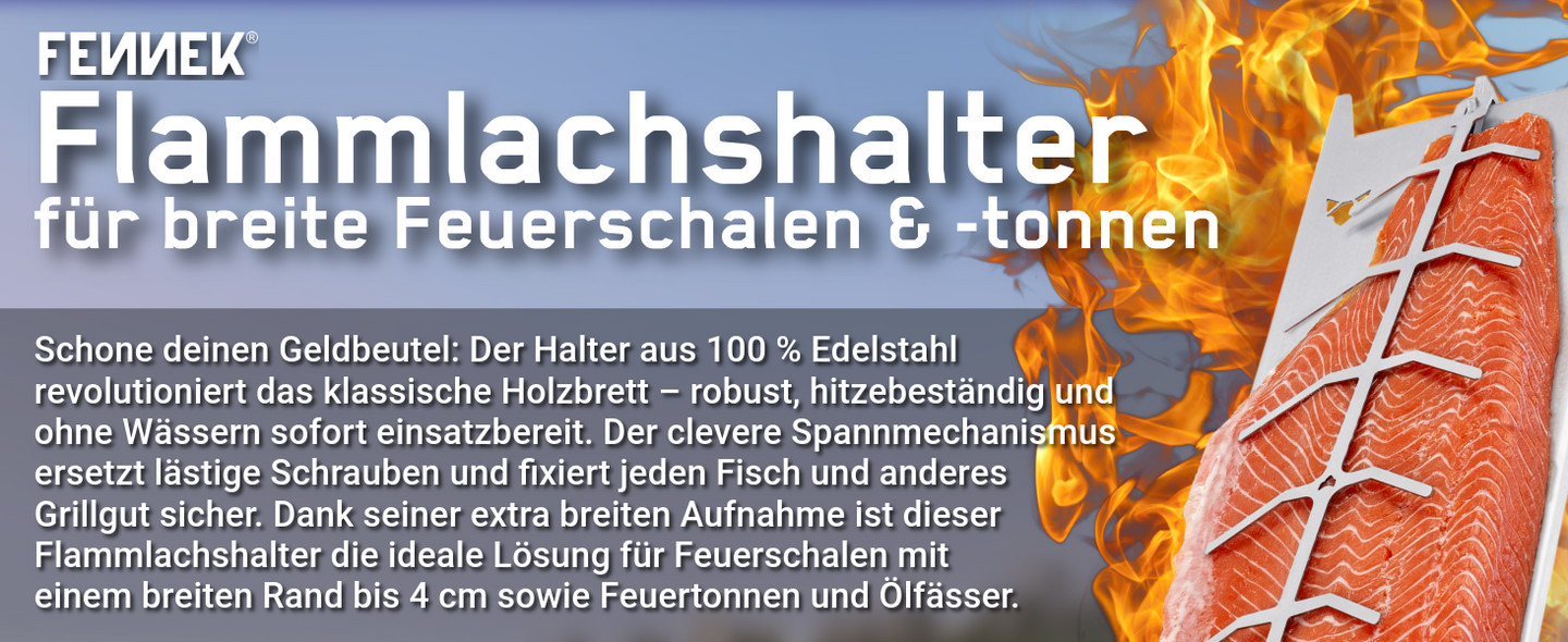 Titelbild zeigt einen kurzen Text über den FENNEK Flammlachshalter für breite Feuerschalen, welcher die wichtigsten Details kurz und knapp erklärt. Rechts im Bild sieht man den oberen Teil vom Flammlachshalter.